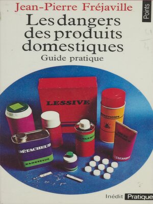cover image of Les Dangers des produits domestiques
